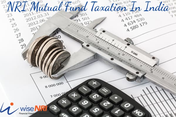 NRI Mutual Fund Taxation India NRI Mutual Fund Taxation India