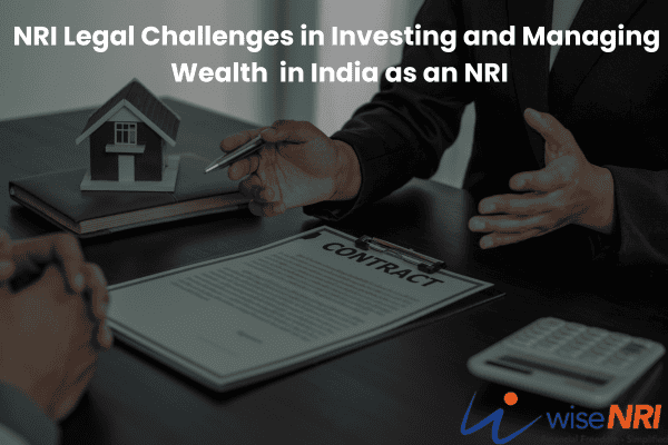 NRI-Legal-Challenges-in-Investing-and-Managing-Wealth-in-India-as-an-NRI