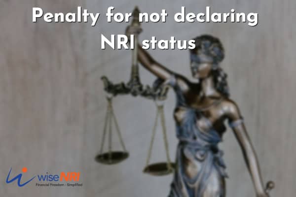 penalty for not declaring nri status